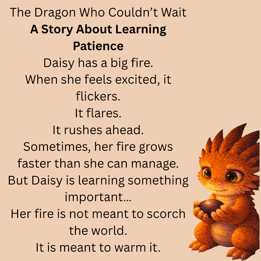 The Dragon Who Couldn’t Wait – A Children’s Paperback Storybook About Patience & Big Feelings